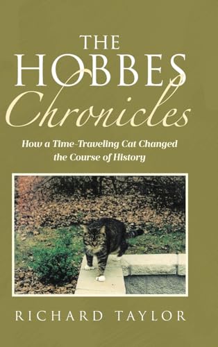 The Hobbes Chronicles: How a Time-Traveling Cat Changed the Course of History von Covenant Books