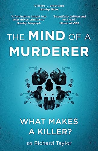 The Mind of a Murderer: A glimpse into the darkest corners of the human psyche, from a leading forensic psychiatrist von Wildfire