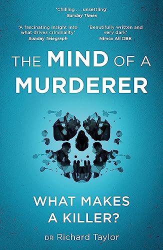 The Mind of a Murderer: A glimpse into the darkest corners of the human psyche, from a leading forensic psychiatrist von Wildfire