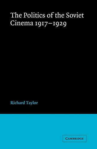 The Politics of the Soviet Cinema 1917-1929 (Lse Monographs in International Studies)