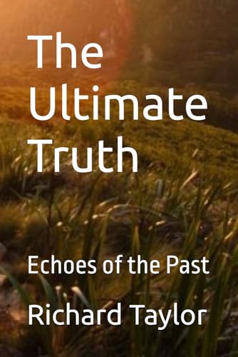 The Ultimate Truth: Echoes of the Past von Independently published