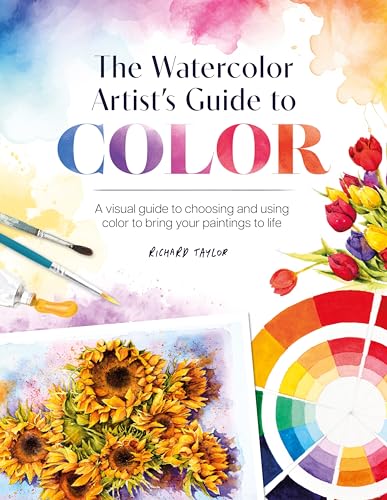 The Watercolor Artist's Guide to Color: A visual guide to choosing and using color to bring your paintings to life von Durnell GBS
