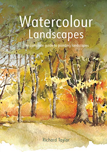 Watercolour Landscapes: The complete guide to painting landscapes von Batsford
