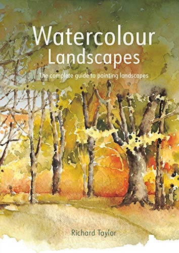 Watercolour Landscapes: The complete guide to painting landscapes