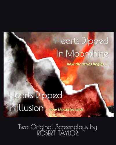Hearts Dipped In Moonshine / Hearts Dipped In Illusion: The entire "Hearts Dipped In ..." series in one volume! (The "Hearts Dipped In..." Series, Band 3) von Independently published