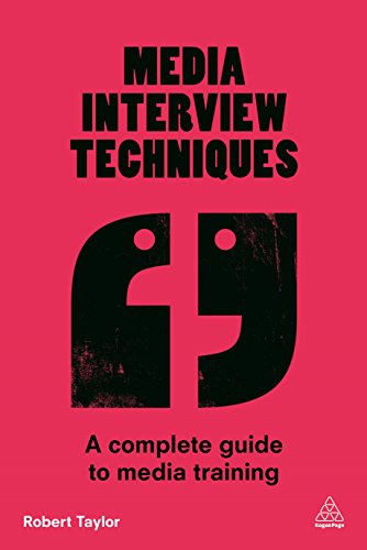 Media Interview Techniques: A Complete Guide to Media Training Media Interview Techniques: A Complete Guide to Media Training von Kogan Page