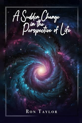 A Sudden Change In The Perspective Of Life A Sudden Change In The Perspective Of Life von Amazon Direct Publishing