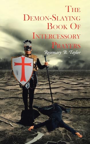 The Demon-Slaying Book of Intercessory Prayers von Christian Faith Publishing