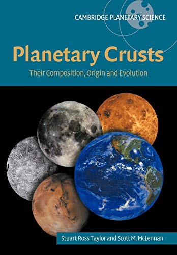 Planetary Crusts: Their Composition, Origin and Evolution (Cambridge Planetary Science)