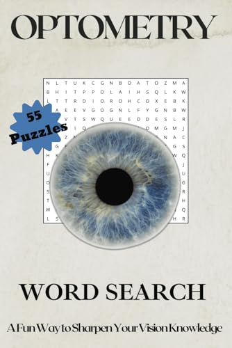 Optometry Word Search Puzzle Book: Word Search with Easy to Read Print about Optometry, Ophthalmology and Eye Anatomy and More. Perfect for Optometry ... practitioners/6x9 inches/110 pages/50+puzzles von Independently published