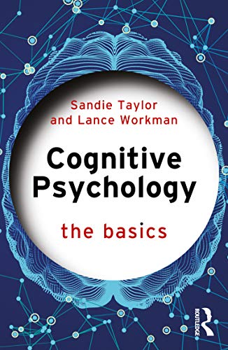 Cognitive Psychology: The Basics Cognitive Psychology: The Basics