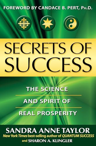 Secrets of Success: The Science and Spirit of Real Prosperity: The Science and Sprit of Real Prosperity
