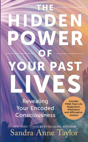 The Hidden Power of Your Past Lives: Revealing Your Encoded Consciousness von Hay House UK