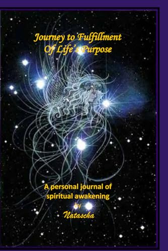 Journey to Fulfillment of Life's Purpose: A personal journal of spiritual awakeningt von Independently published