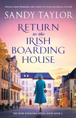 Return to the Irish Boarding House: Totally heart-warming and addictive Irish historical fiction Return to the Irish Boarding House: Totally heart-warming and addictive Irish historical fiction von Bookouture