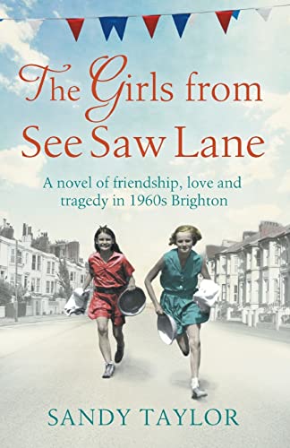 The Girls from See Saw Lane: A novel of friendship, love and tragedy in 1960s Brighton (Brighton Girls Trilogy, Band 2) von Bookouture