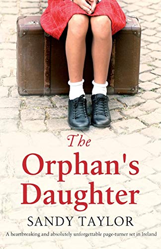 The Orphan's Daughter: A heartbreaking and absolutely unforgettable page turner set in Ireland (The Little Orphan Girl) von Bookouture