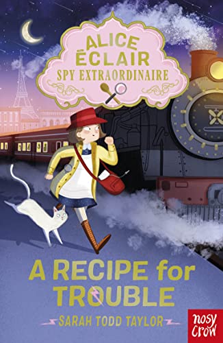 Alice Éclair, Spy Extraordinaire! A Recipe for Trouble von Nosy Crow
