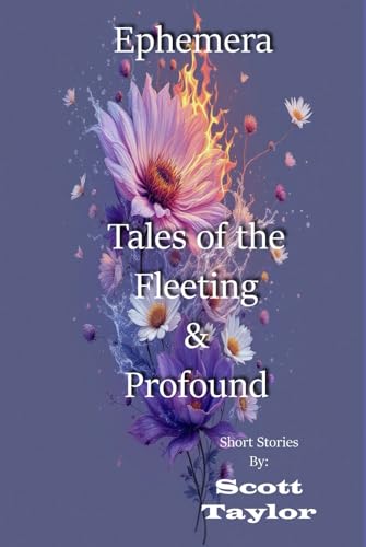 Ephemera Tales of the Fleeting & Profound von Independently published