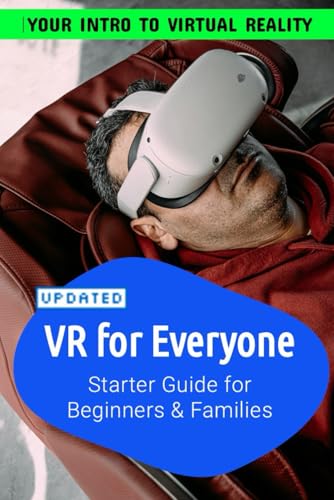 VR For Everyone | Starter Guide to Virtual Reality for Beginners, Families and Seniors: For Beginners, Families, Seniors to make the best of Virtual Reality VR For Everyone | Starter Guide to Virtual Reality for Beginners, Families and Seniors: For Beginners, Families, Seniors to make the best of Virtual Reality von Independently published