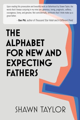 The Alphabet for New and Expecting Fathers von Shawn Taylor