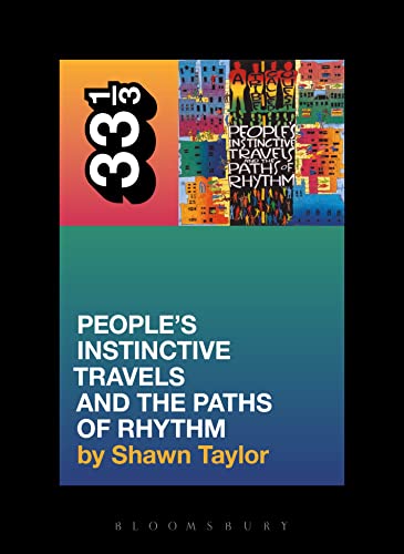 A Tribe Called Quest People's Instinctive Travels and the Paths of Rhythm (33 1/3)