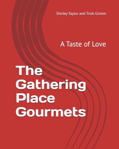 The Gathering Place Gourmets: A Taste of Love von Independently published