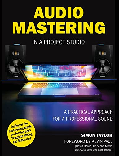 AUDIO MASTERING IN A PROJECT STUDIO: A PRACTICAL APPROACH FOR A PROFESSIONAL SOUND von Inform Inspire Publishing