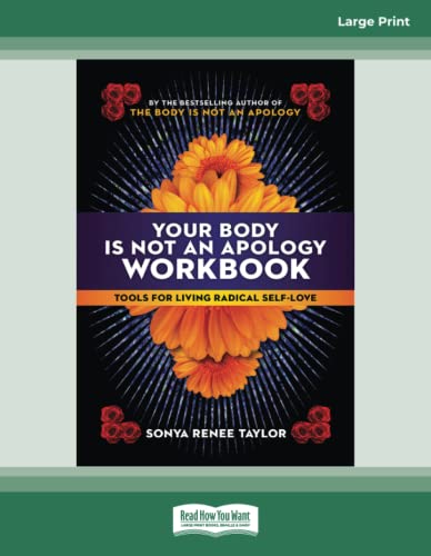 Your Body Is Not an Apology Workbook: Tools for Living Radical Self-Love von ReadHowYouWant