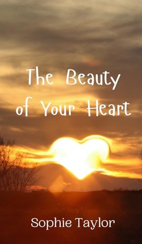 The Beauty of Your Heart von Creative Arts Management OÜ