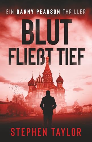 Blut Fliebt Tief (Die Danny-Pearson-Thriller-Reihe, Band 6) von Independently published