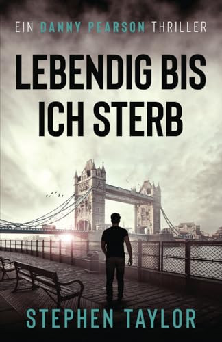 Lebendig bis ich sterbe (Die Danny-Pearson-Thriller-Reihe, Band 4) von Independently published