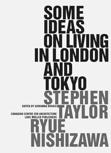 Some Ideas on Living in London and Tokyo von Lars Müller Publishers
