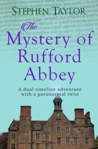 The Mystery of Rufford Abbey: A dual timeline novel with a paranormal twist The Mystery of Rufford Abbey: A dual timeline novel with a paranormal twist von Sapere Books