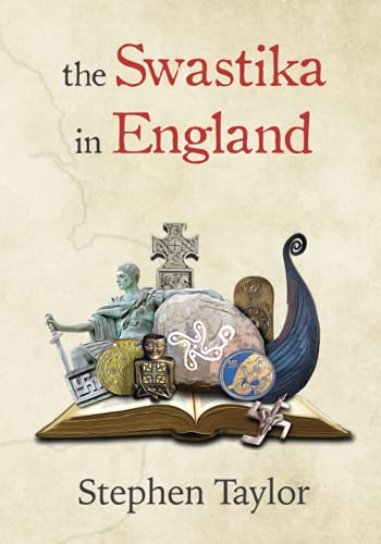 The Swastika in England: The Origins of the Swastika in England von Cambridge Universal Publications