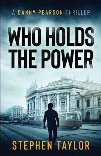 Who Holds The Power: The future's electric... (The Danny Pearson Thriller Series, Band 3)