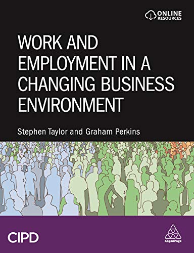 Work and Employment in a Changing Business Environment von Cipd - Kogan Page