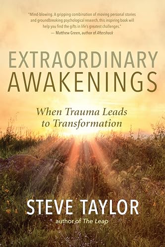 Extraordinary Awakenings: When Trauma Leads to Transformation