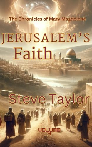 Jerusalem's Faith: the chronicles of Mary Magdalene vol 4