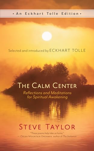 The Calm Center: Reflections and Meditations for Spiritual Awakening (An Eckhart Tolle Edition) von New World Library