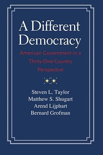 A Different Democracy: American Government in a Thirty-One-Country Perspective von Yale University Press