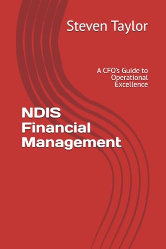 NDIS Financial Management: A CFO's Guide to Operational Excellence von Independently published