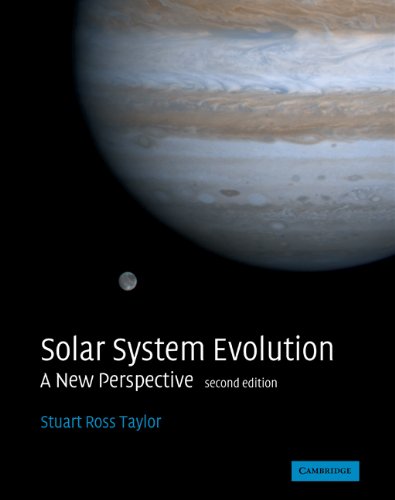 Solar System Evolution: A New Perspective : An Inquiry into the Chemical Composition, Origin and Evolution of the Solar System