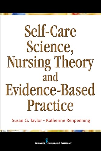 Self-Care Science, Nursing Theory, and Evidence-Based Practice von Springer Publishing Company