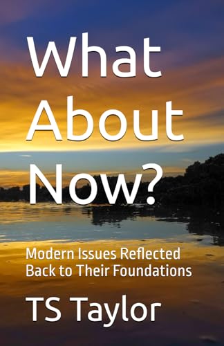 What About Now?: Modern Issues Reflected Back to Their Foundations von Primedia