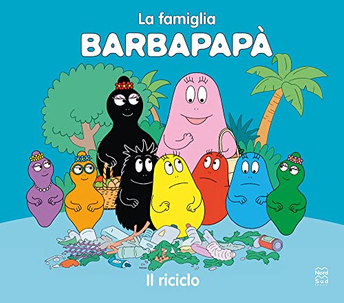 Barbapapà. Il riciclo. Ediz. a colori von Nord-Sud