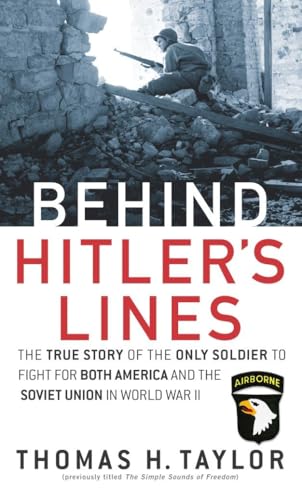 Behind Hitler's Lines: The True Story of the Only Soldier to Fight for both America and the Soviet Union in World War II Behind Hitler's Lines: The True Story of the Only Soldier to Fight for both America and the Soviet Union in World War II von BALLANTINE GROUP