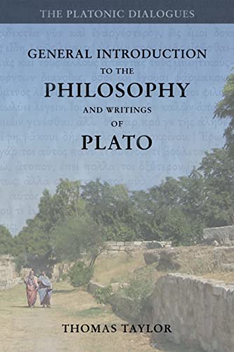 General Introduction to the Philosophy and Writings of Plato: from The Works of Plato (Plato by Thomas Taylor)