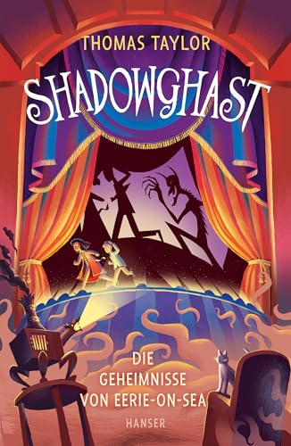 Shadowghast - Die Geheimnisse von Eerie-on-Sea (Eerie-on-Sea, 3, Band 3) von Carl Hanser Verlag GmbH & Co. KG