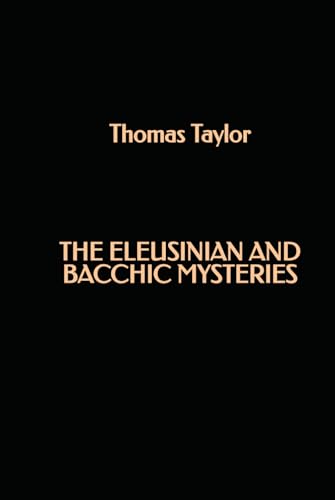 The Eleusinian and Bacchic Mysteries The Eleusinian and Bacchic Mysteries von Independently published